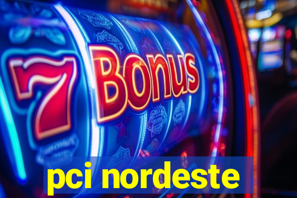 pci nordeste